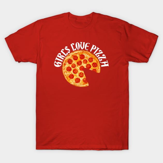 Girls Love Pizza T-Shirt by inkyempireclothing